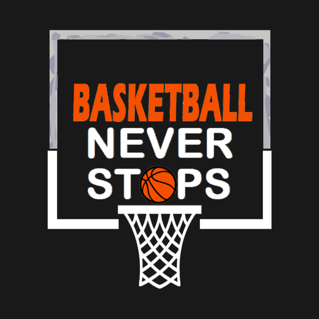 Basketball Never Stops 1 by curlygirztees1