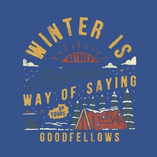 Winter Is Nature Way of Saying T-Shirt