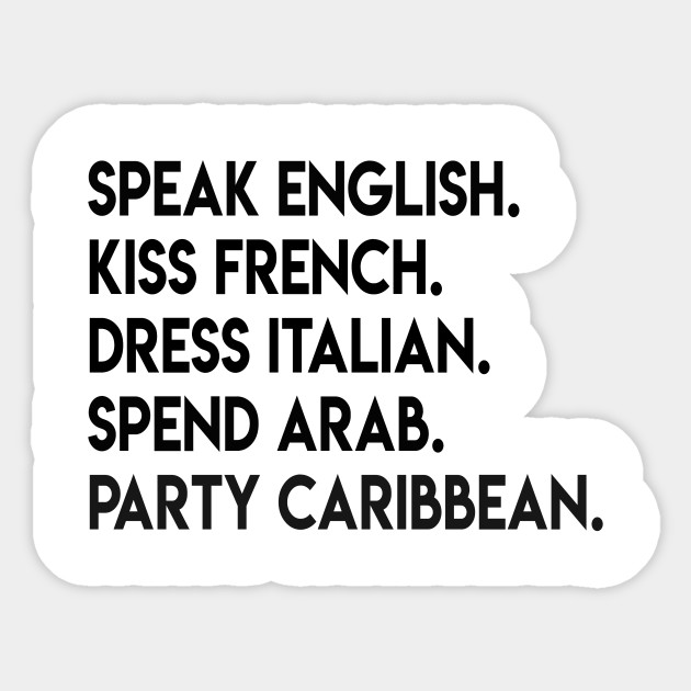 Speak In English Kiss In French Dress Italian Spend Arab Party