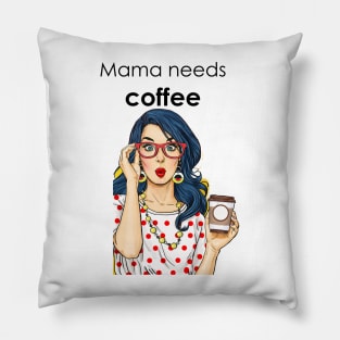 Mama needs coffee Pillow