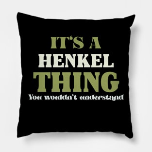 It's a Henkel Thing You Wouldn't Understand Pillow