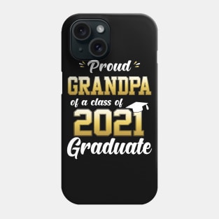 Proud Grandpa Of A Class Of 2021 Graduate Funny Phone Case