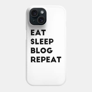 Eat Sleep Blog Repeat Phone Case