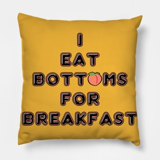 Bottoms For Breakfast Pillow