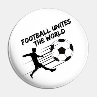 Football Unites The World Pin