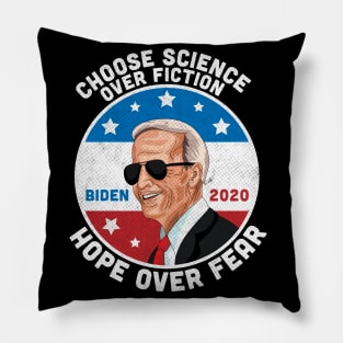 Choose Science Over Fiction Hope Over Fear Joe Biden 2020 Pillow