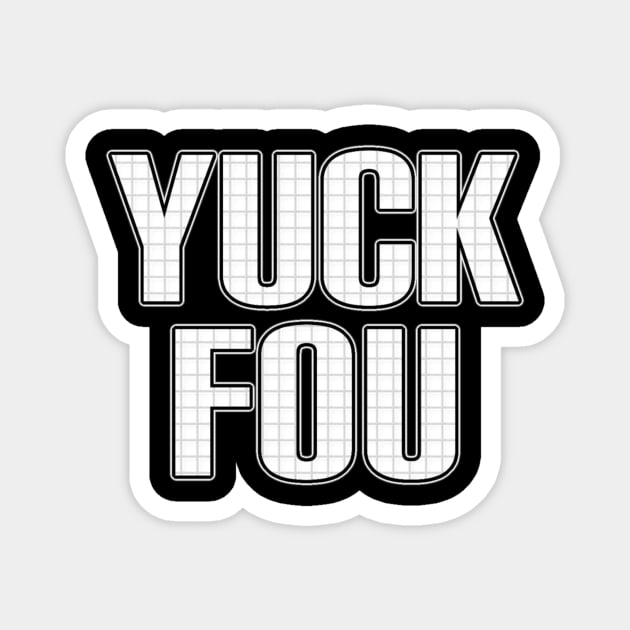 Yuck fou school grid Magnet by Lucky Pig