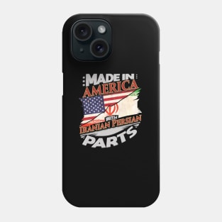 Made In America With Iranian Cat Parts - Gift for Iranian Cat From Iran Phone Case