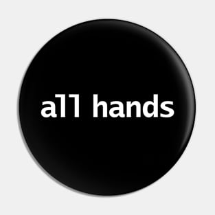 All Hands Minimal Typography Pin