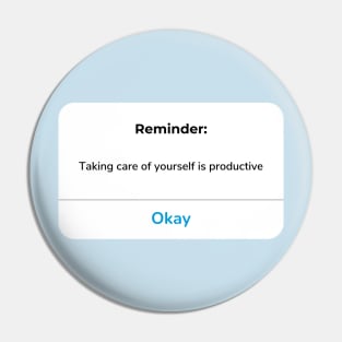 Reminder: Taking care of yourself is productive Pin