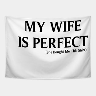 My Wife is Perfect She Bought Me This, Funny Husband,  Husband gift, gift for husband, Husband Gift, Fathers Day Gift, funny Tapestry