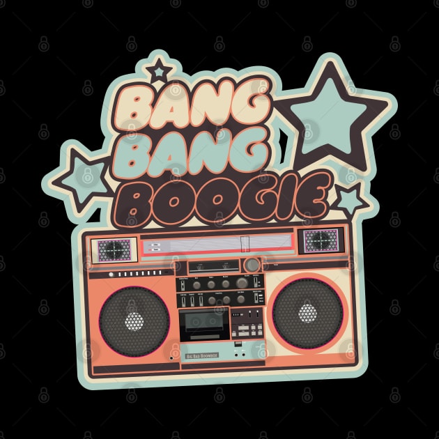 Bang Bang Boogie - Boombox - Ghettoblaster - Pop Art Design by Boogosh
