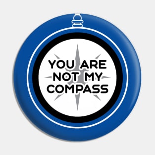 You are Not My Compass | Life | Choices | Quotes | Royal Blue Pin