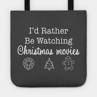 I'd Rather Be Watching Christmas Movies Tote