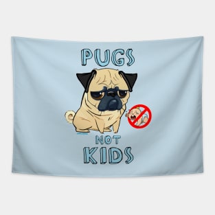 Pugs Not Kids Tapestry