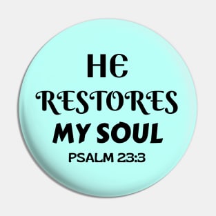 He Restores My Soul - Christian Pin