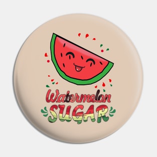 Watermelon Sugar Pin