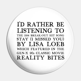 I'd Rather Be Listening To Stay By Lisa Loeb Pin