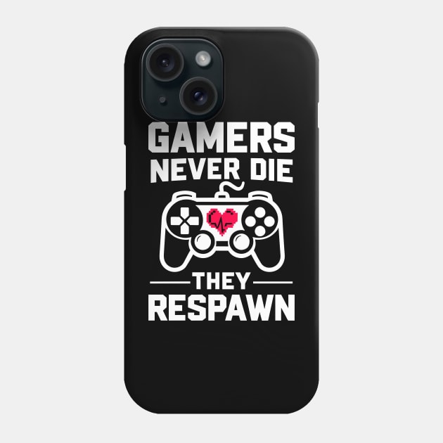 Gamers Never Die They Respawn Phone Case by Francois Ringuette