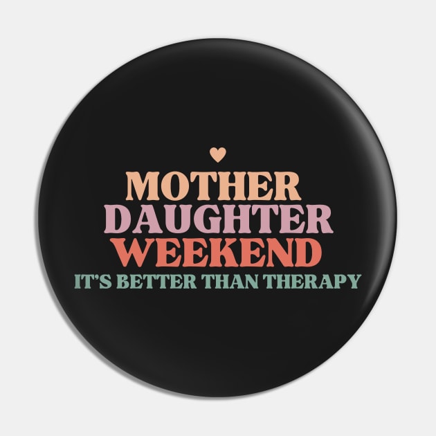 Mother Daughter weekend it's better than therapy Pin by manandi1