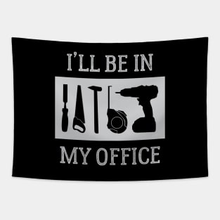 I'll Be In My Office Woodworkers Tapestry