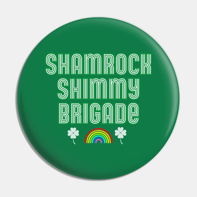 Shamrock Shimmy Brigade Pin by reillysgal