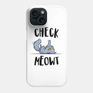 'Funny Check Meowt ' Funny Cat Gift Phone Case