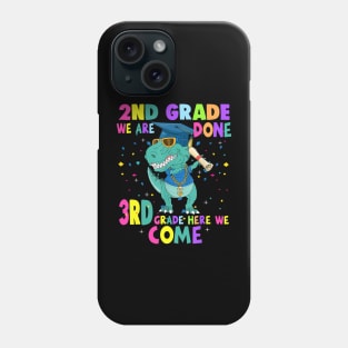 Dinosaur 2nd Grade We Are Done 3rd Grade Here We Come Phone Case