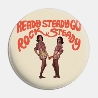 Ready Steady go Rock Steady reggae Pin