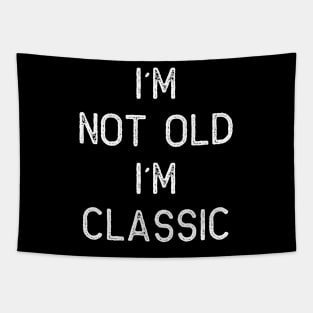 I´M NOT OLD, I´M CLASSIC Tapestry