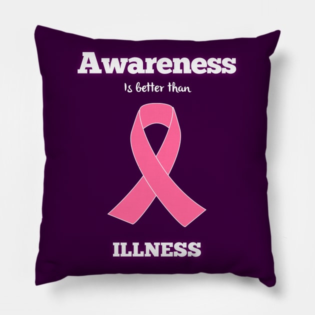 AWARENESS is better than ILLNESS Pillow by M2M