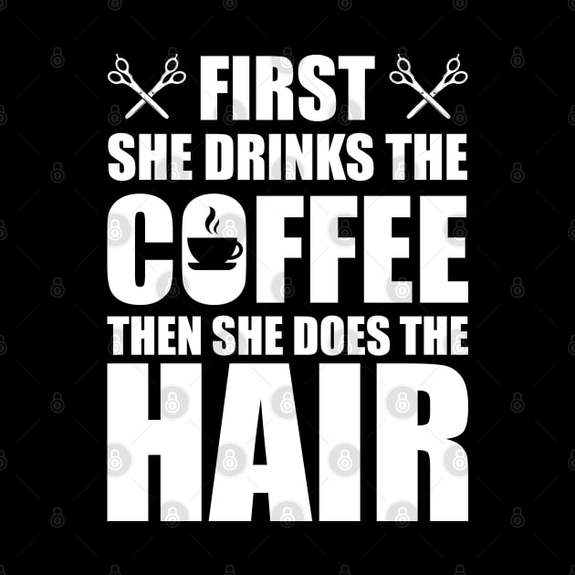 Hairstylist - First she drinks the coffee then she does the hair w by KC Happy Shop