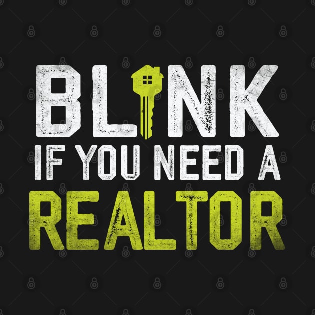 Funny Real Estate Agent Quote Blink If You Need A Realtor by Wise Words Store