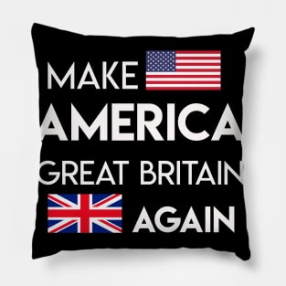 Make America Great Britain Again Pillow