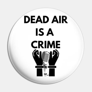 Dead air is a crime! Pin