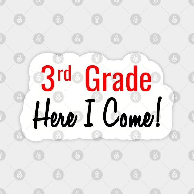 3rd Grade. Here I Come! Magnet by PeppermintClover