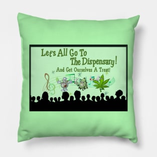 Let's All Go To The Dispensary alternate Pillow