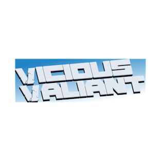 Vicious Valiant T-Shirt