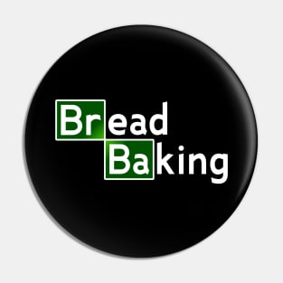 Baking Bread....Funny Bakery T-shirt Pin