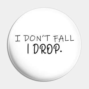 I Don't Fall I Drop Aerial Silks Pin