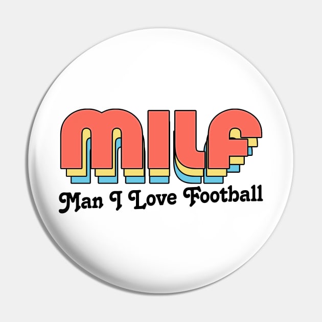 MILF //// Man I Love Football Pin by DankFutura