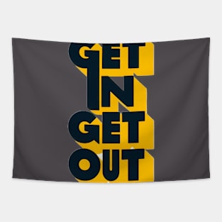 Get In Get Out Get Done Tapestry