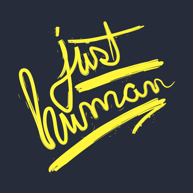 Just Human by lvrdesign