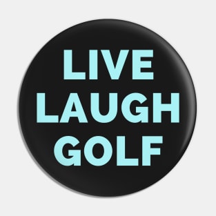 Live Laugh Golf - Black And Blue Simple Font - Funny Meme Sarcastic Satire Pin