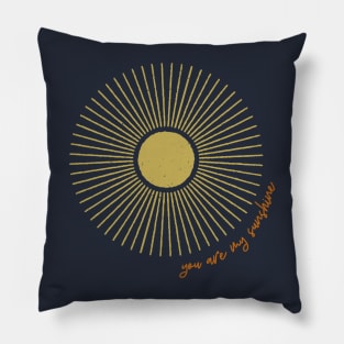 You Are My Sunshine Pillow