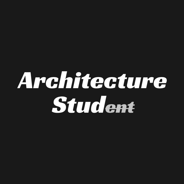 Architect Architecture Stud Architecture Student by Tracy