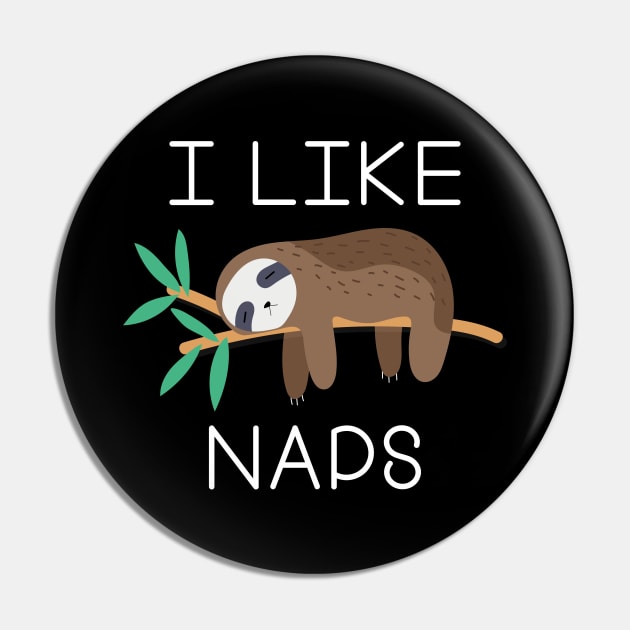 I Like Naps Pin by LuckyFoxDesigns