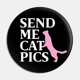 SEND ME CAT PICS Pin