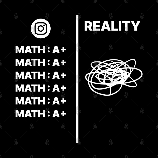 Math, IG vs Reality White Version by artstopics