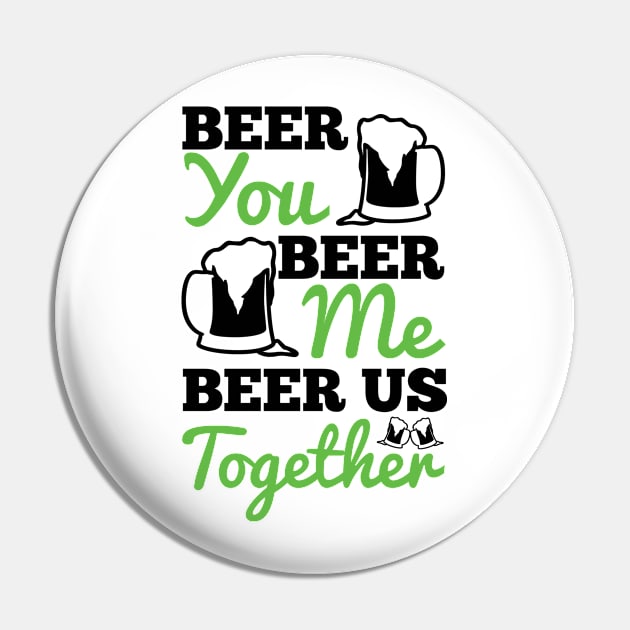 BEER YOU BEER ME BEER US TOGETHER (black) Pin by nektarinchen